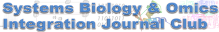 Systems Biology and Omics Integration Journal Club Wiki